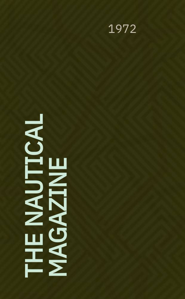 The Nautical magazine : A magazine for those interested in ships and the see. Vol.207, №2
