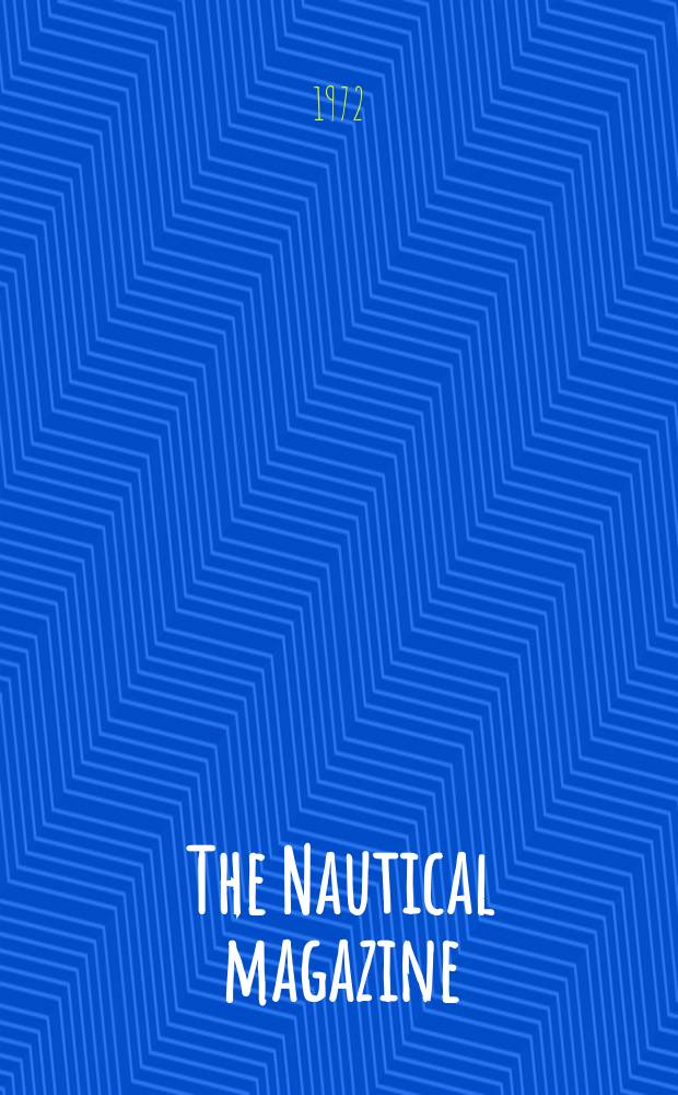 The Nautical magazine : A magazine for those interested in ships and the see. Vol.207, №3