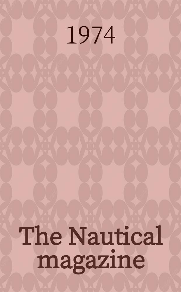 The Nautical magazine : A magazine for those interested in ships and the see. Vol.211, №4