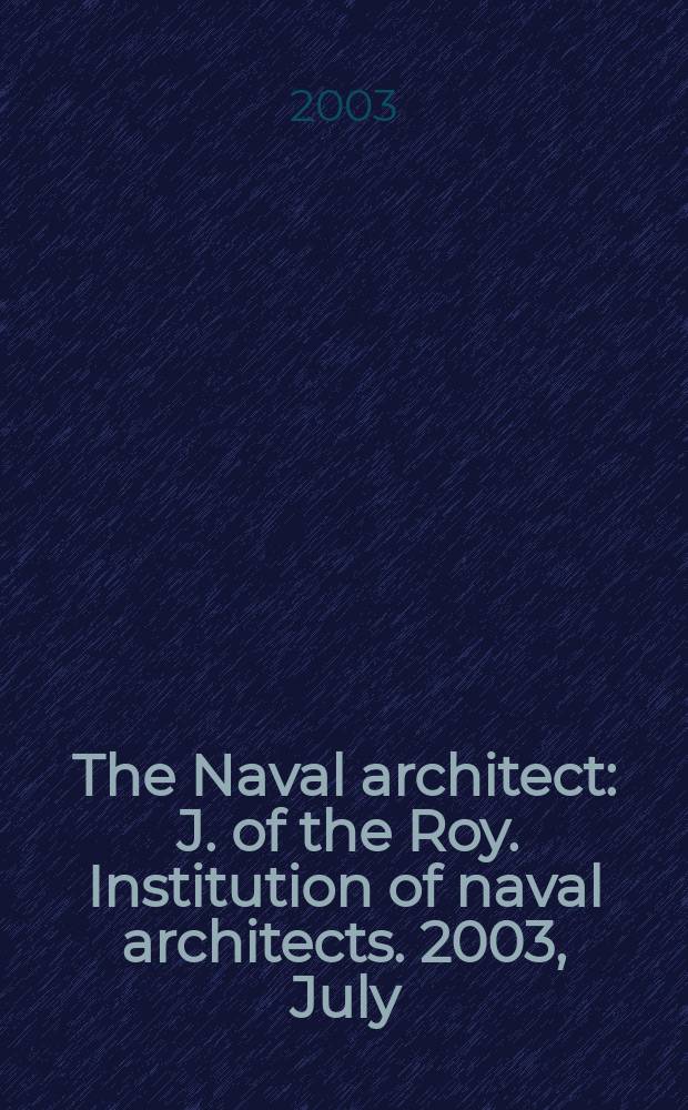 The Naval architect : J. of the Roy. Institution of naval architects. 2003, July/Aug