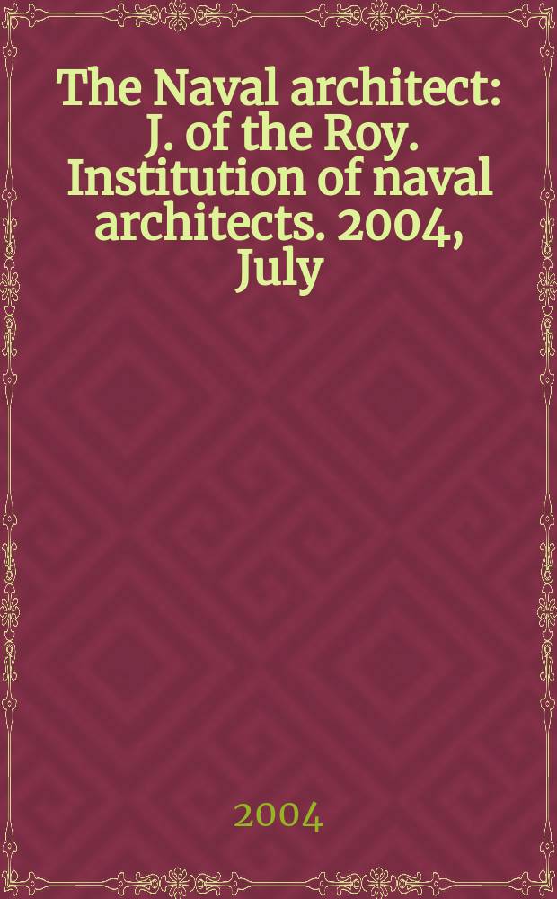 The Naval architect : J. of the Roy. Institution of naval architects. 2004, July