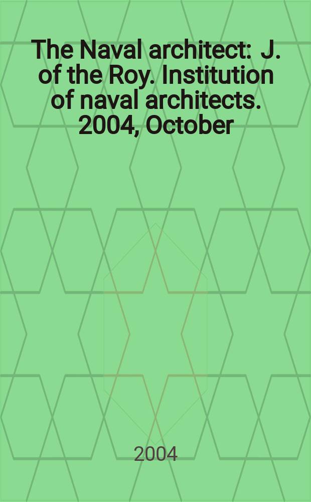The Naval architect : J. of the Roy. Institution of naval architects. 2004, October