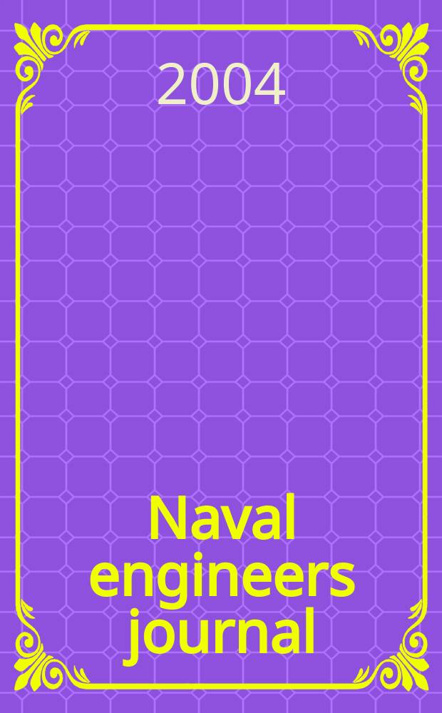 Naval engineers journal : Publ. by the American society of naval engineers. Formerly the Journal of the American society of naval engineers. Vol.116, №3
