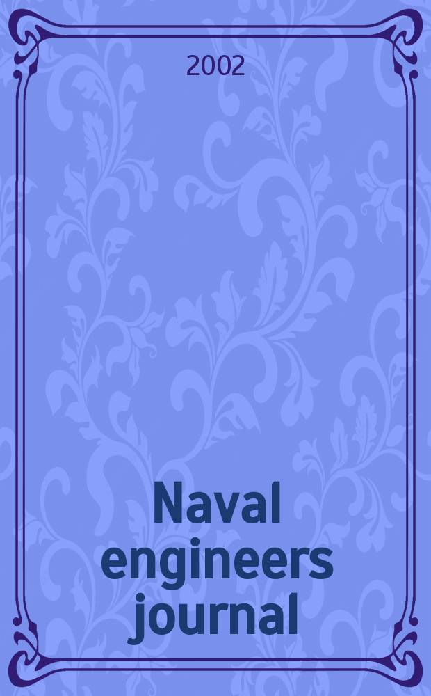 Naval engineers journal : Publ. by the American society of naval engineers. Formerly the Journal of the American society of naval engineers. Vol.114, №1