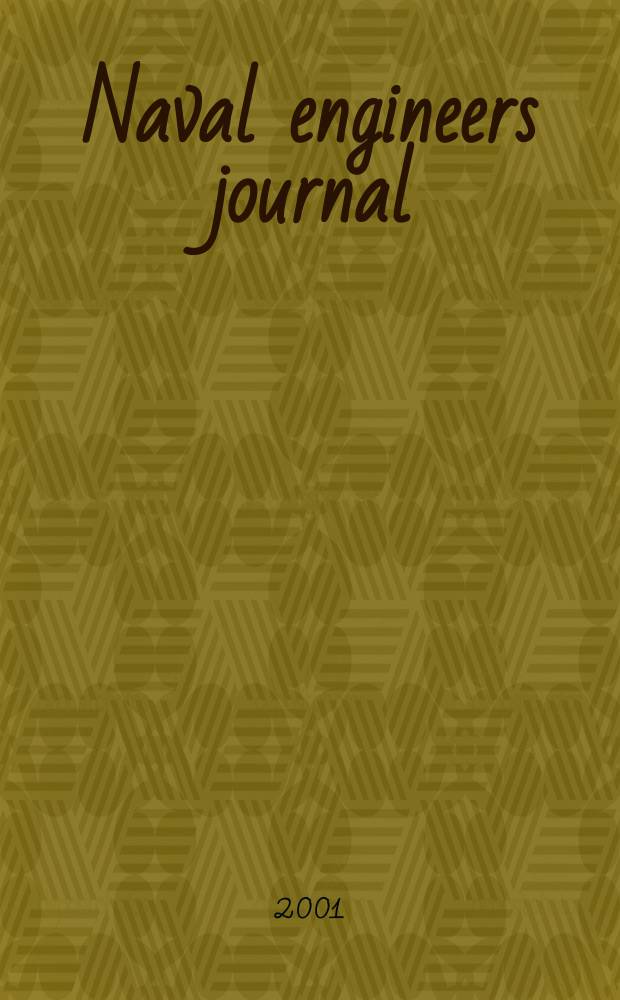 Naval engineers journal : Publ. by the American society of naval engineers. Formerly the Journal of the American society of naval engineers. Vol.113, №1