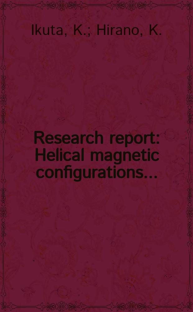 Research report : Helical magnetic configurations ...
