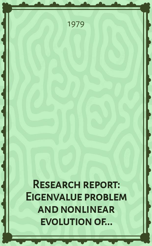 Research report : Eigenvalue problem and nonlinear evolution of ...