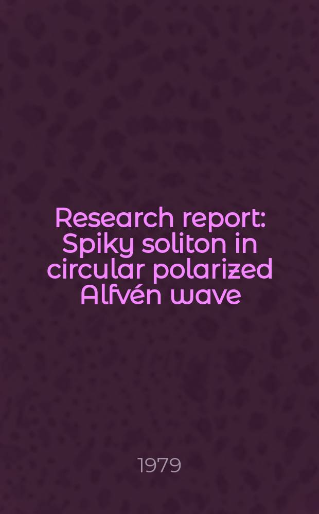 Research report : Spiky soliton in circular polarized Alfvén wave
