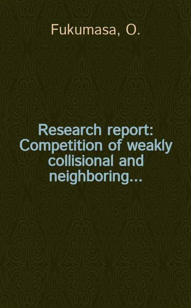 Research report : Competition of weakly collisional and neighboring ...