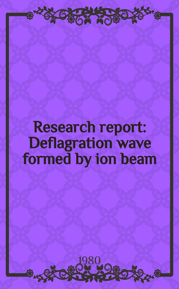 Research report : Deflagration wave formed by ion beam