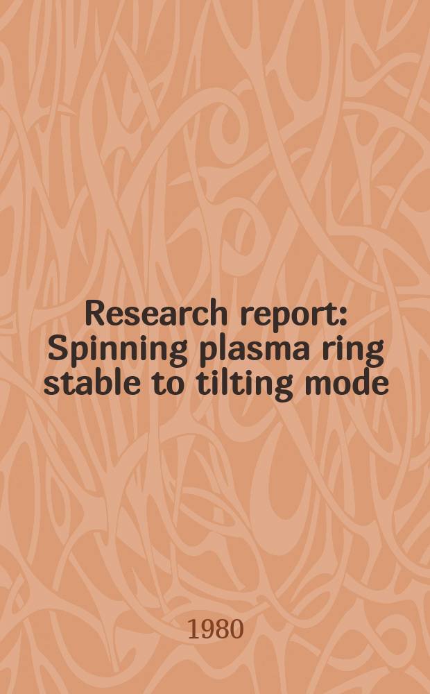 Research report : Spinning plasma ring stable to tilting mode