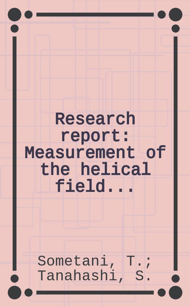 Research report : Measurement of the helical field ...