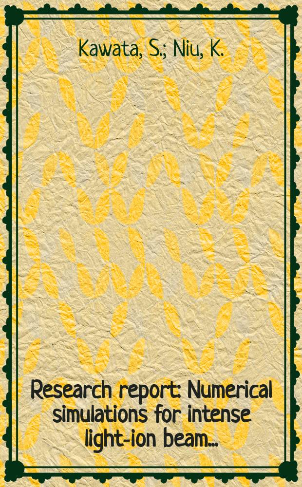 Research report : Numerical simulations for intense light-ion beam ...