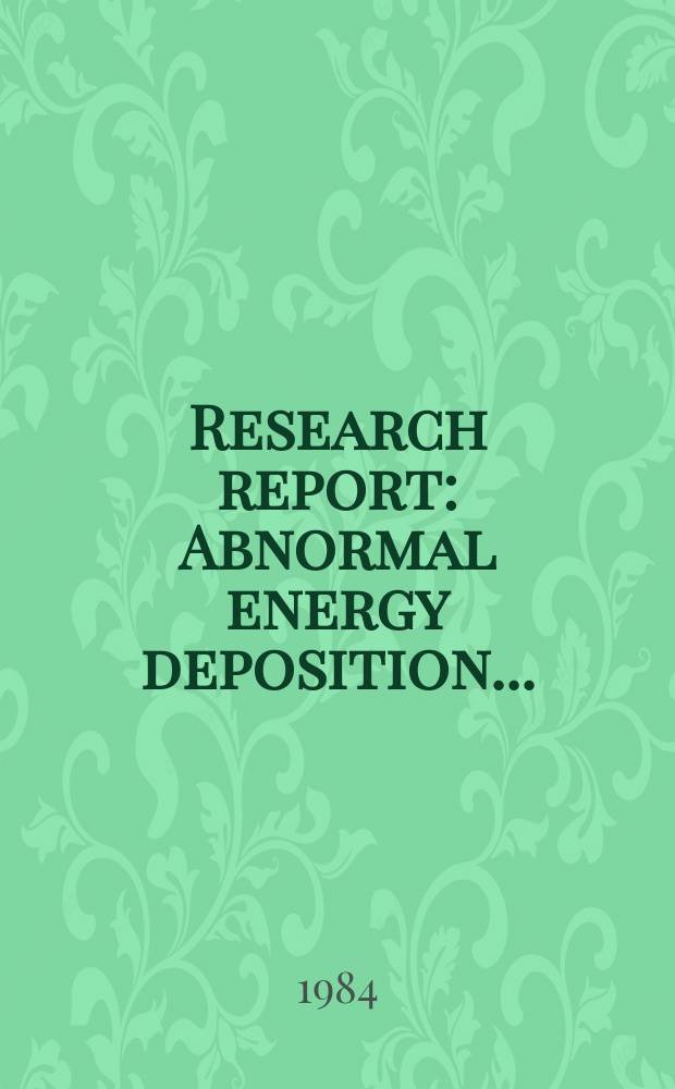 Research report : Abnormal energy deposition ...