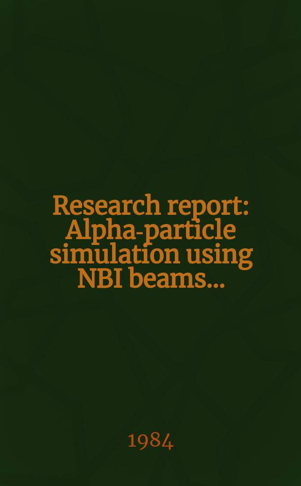 Research report : Alpha-particle simulation using NBI beams ...