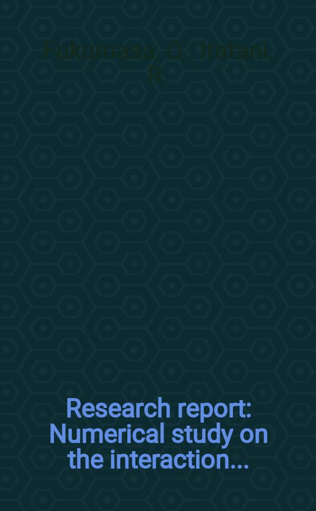 Research report : Numerical study on the interaction ...