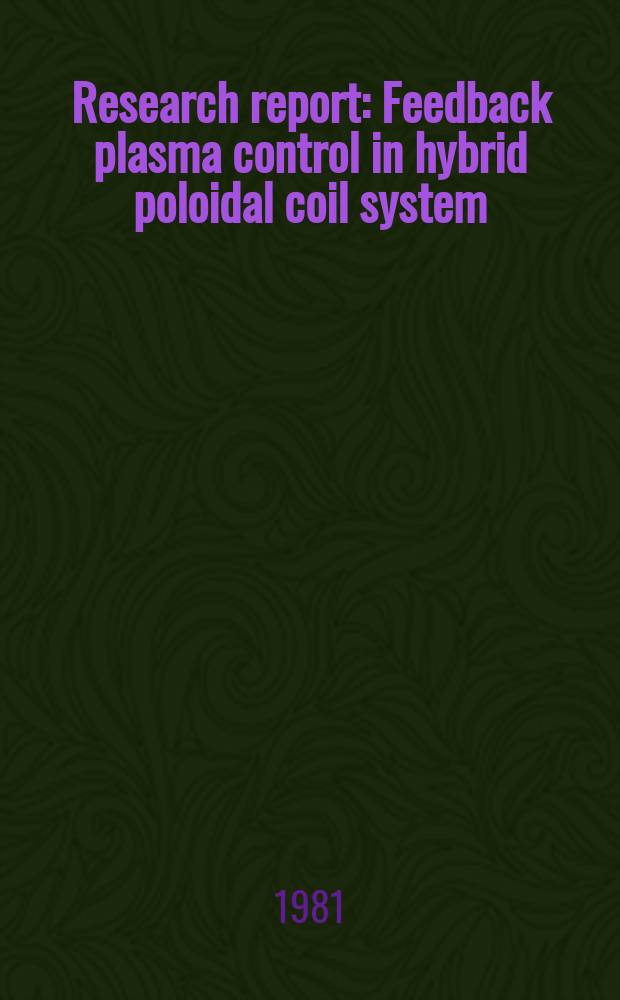 Research report : Feedback plasma control in hybrid poloidal coil system