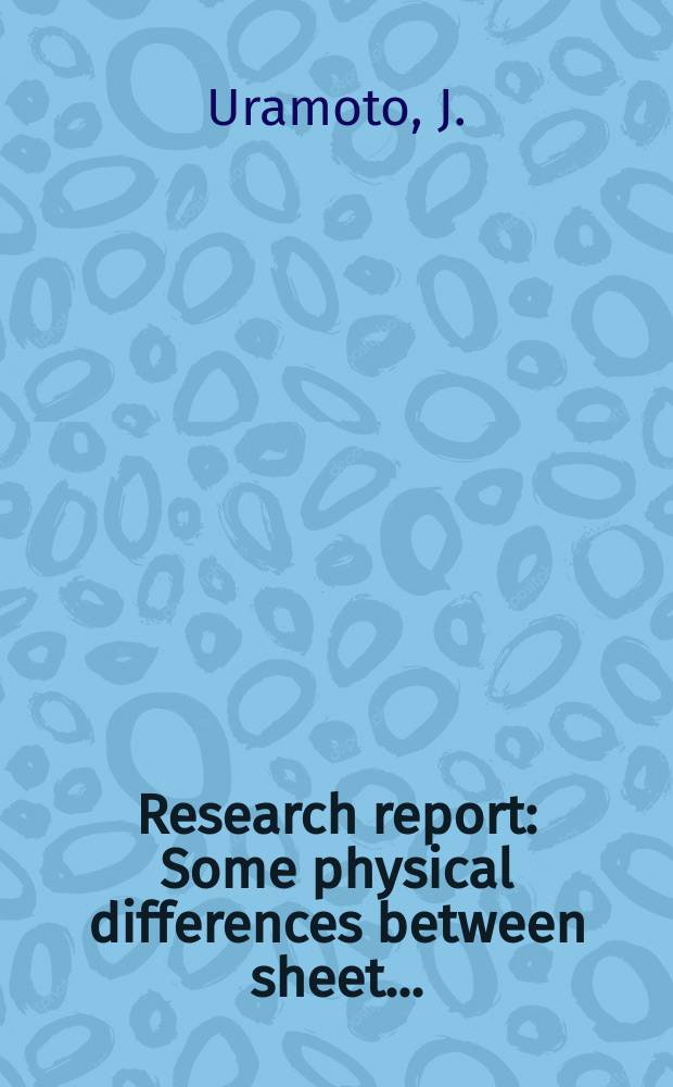 Research report : Some physical differences between sheet ...