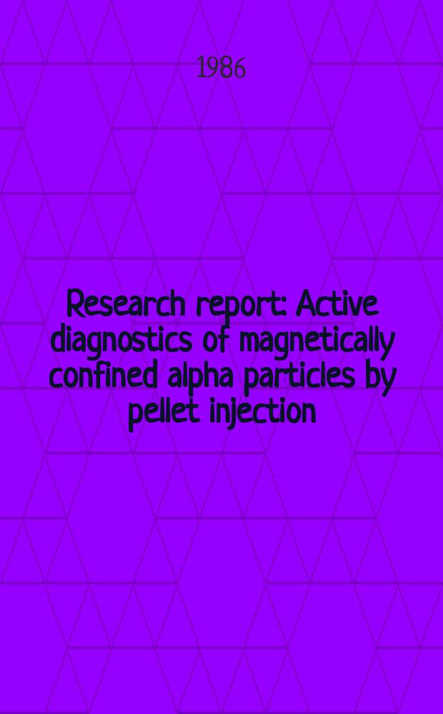 Research report : Active diagnostics of magnetically confined alpha particles by pellet injection