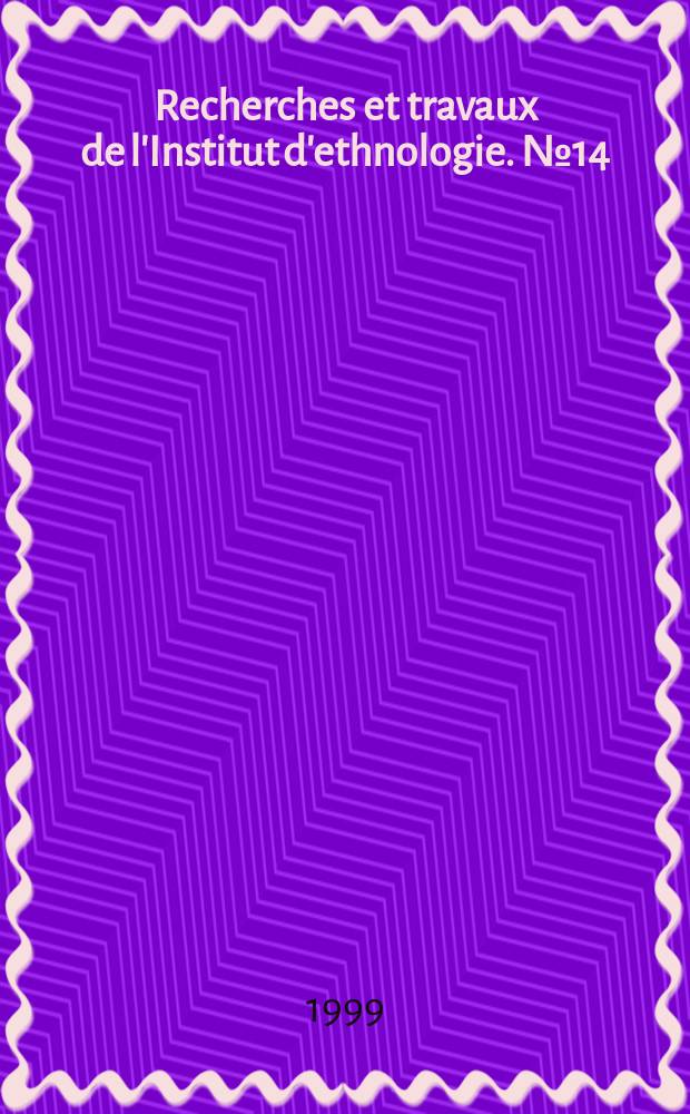 Recherches et travaux de l'Institut d'ethnologie. №14 : Migrations Kikuyus