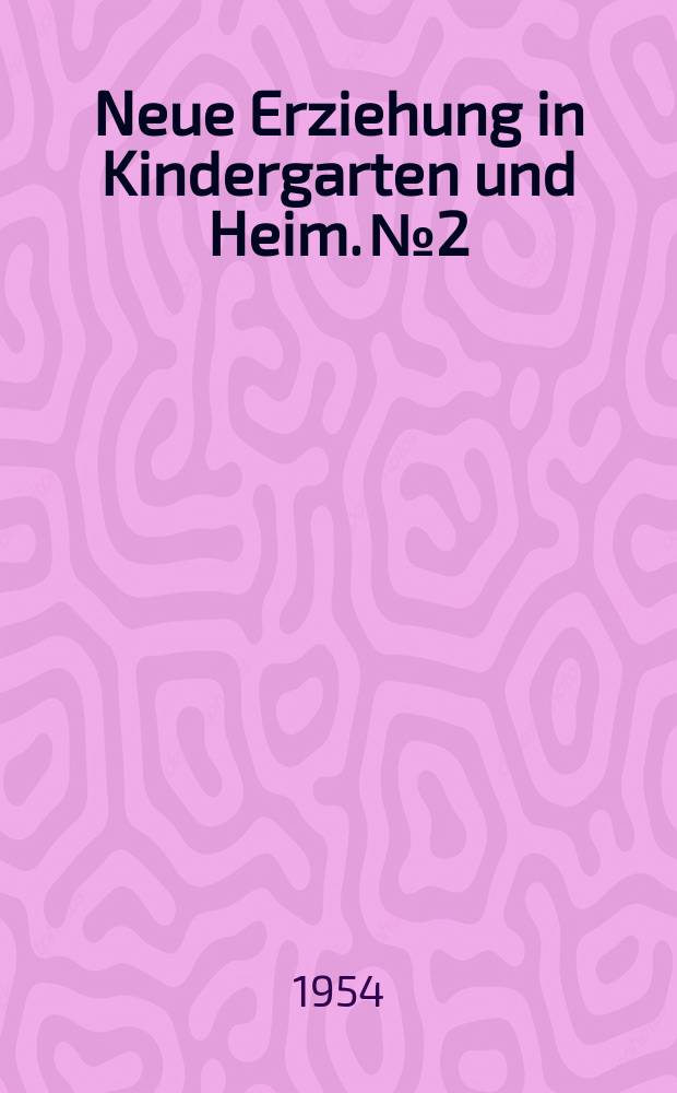 Neue Erziehung in Kindergarten und Heim. №2 : Der Erste Mai in Kindergarten