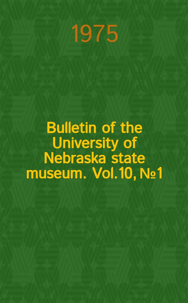 Bulletin of the University of Nebraska state museum. Vol.10, №1 : Cenozoic mammals from the central great plains