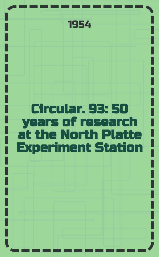 Circular. 93 : 50 years of research at the North Platte Experiment Station
