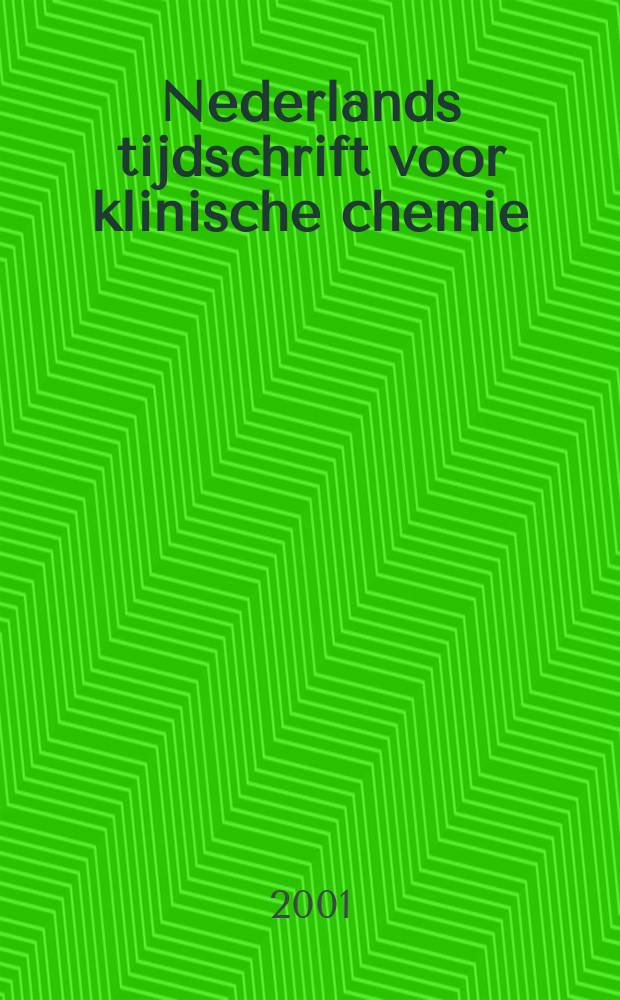 Nederlands tijdschrift voor klinische chemie : Off. tijdschr. van de Nederl. verenig. voor klinische chemie. Jg.26 2001, №1