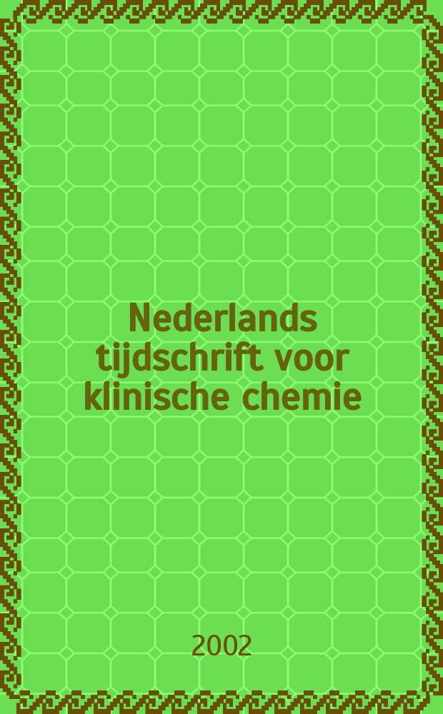 Nederlands tijdschrift voor klinische chemie : Off. tijdschr. van de Nederl. verenig. voor klinische chemie. Jg.27 2002, №6