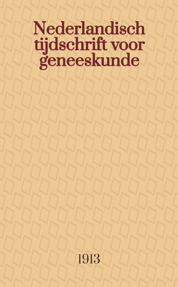 Nederlandisch tijdschrift voor geneeskunde : Tevens orgaan der Nederlandsche maatschappij tot bevordering der geneeskunst. Jg.57(49) 1913, H.1, №3