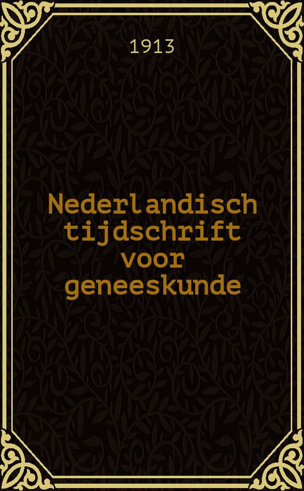 Nederlandisch tijdschrift voor geneeskunde : Tevens orgaan der Nederlandsche maatschappij tot bevordering der geneeskunst. Jg.57(49) 1913, H.2, №25