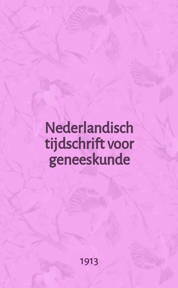 Nederlandisch tijdschrift voor geneeskunde : Tevens orgaan der Nederlandsche maatschappij tot bevordering der geneeskunst. Jg.57(49) 1913, H.2, №26