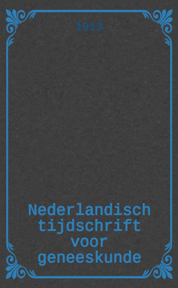 Nederlandisch tijdschrift voor geneeskunde : Tevens orgaan der Nederlandsche maatschappij tot bevordering der geneeskunst. Jg.57(49) 1913, H.1, №23