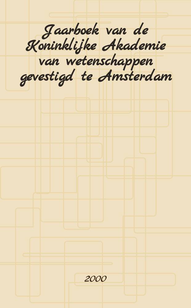 Jaarboek van de Koninklijke Akademie van wetenschappen gevestigd te Amsterdam