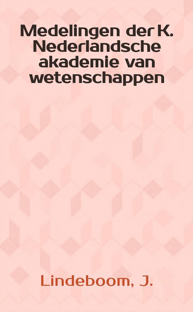 Medelingen der K. Nederlandsche akademie van wetenschappen : Afd. letterkunde. Arnold Moonen 1644 - 1711