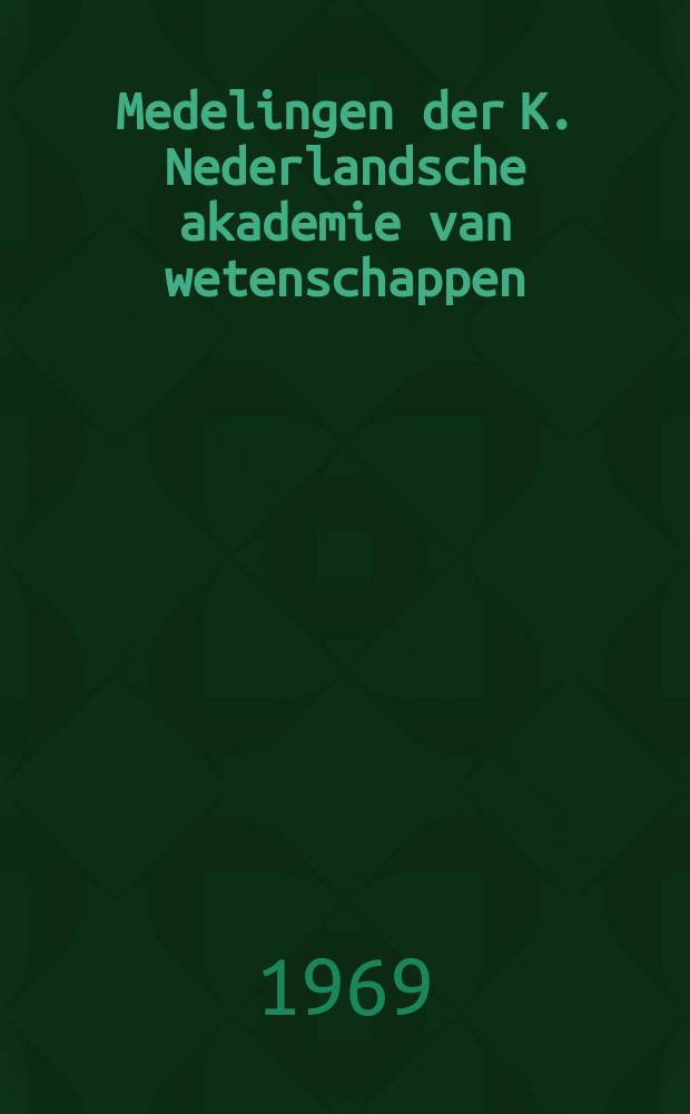 Medelingen der K. Nederlandsche akademie van wetenschappen : Afd. letterkunde. De geheime contacten met België , Frankrijk en Engeland de neutraliteitsperiode, september 1939-mei 1940