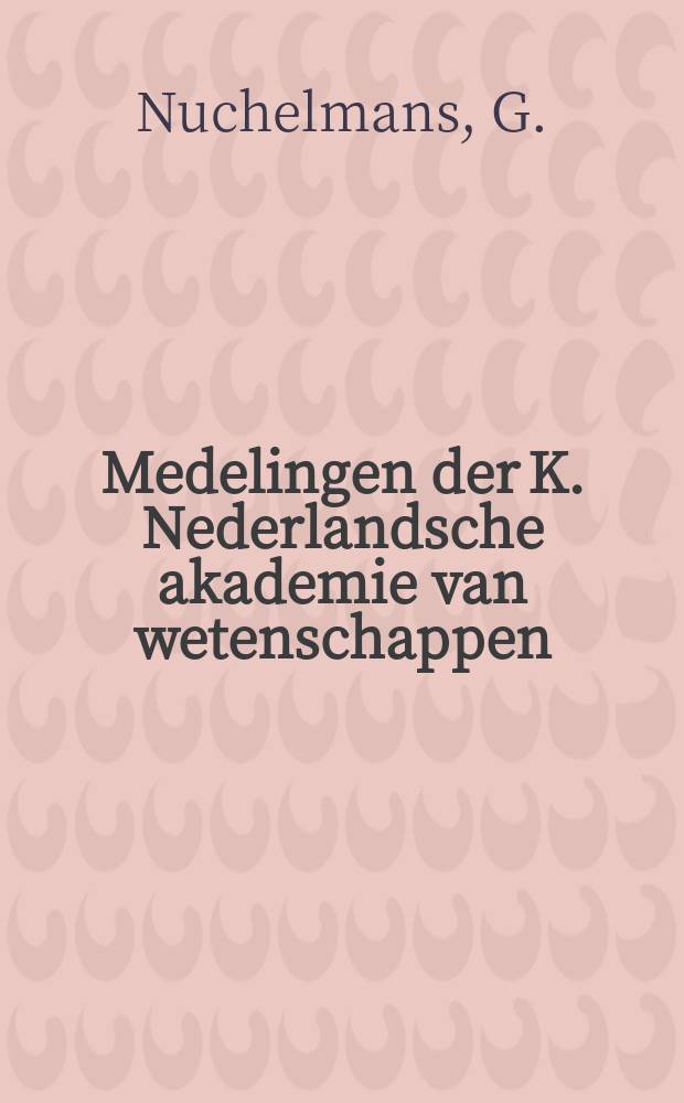 Medelingen der K. Nederlandsche akademie van wetenschappen : Afd. letterkunde. Geulincx containment...