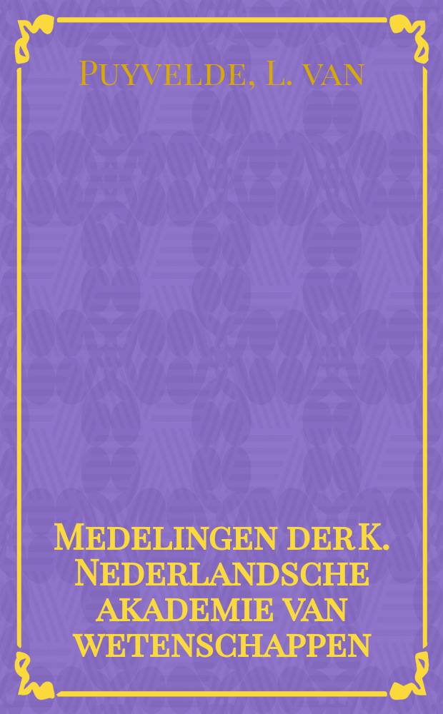 Medelingen der K. Nederlandsche akademie van wetenschappen : Afd. letterkunde. De bedoelingen van Bosch