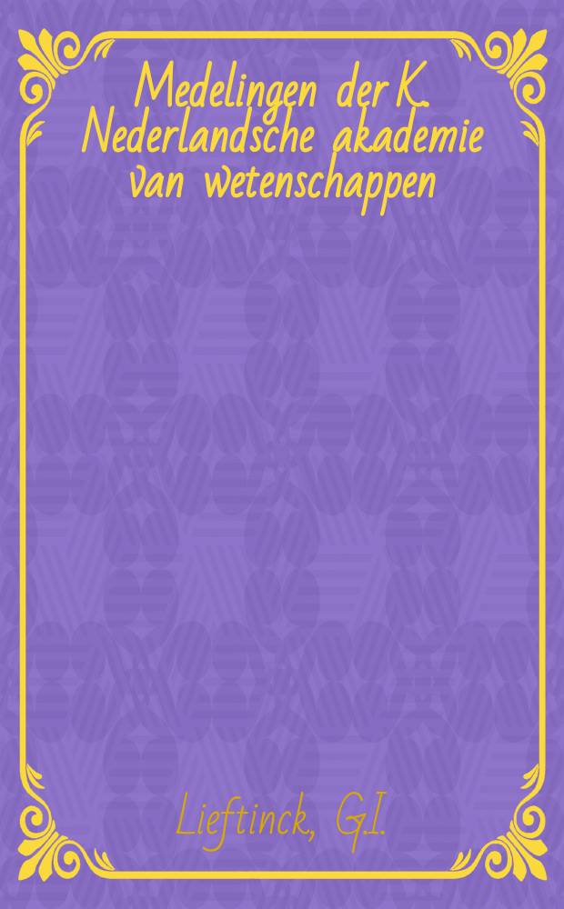 Medelingen der K. Nederlandsche akademie van wetenschappen : Afd. letterkunde. Problemen met betrekking tot het Zutphensgroningse Maerlant - handschrift