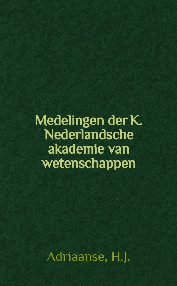 Medelingen der K. Nederlandsche akademie van wetenschappen : Afd. letterkunde. Het idee van een religieus apriori