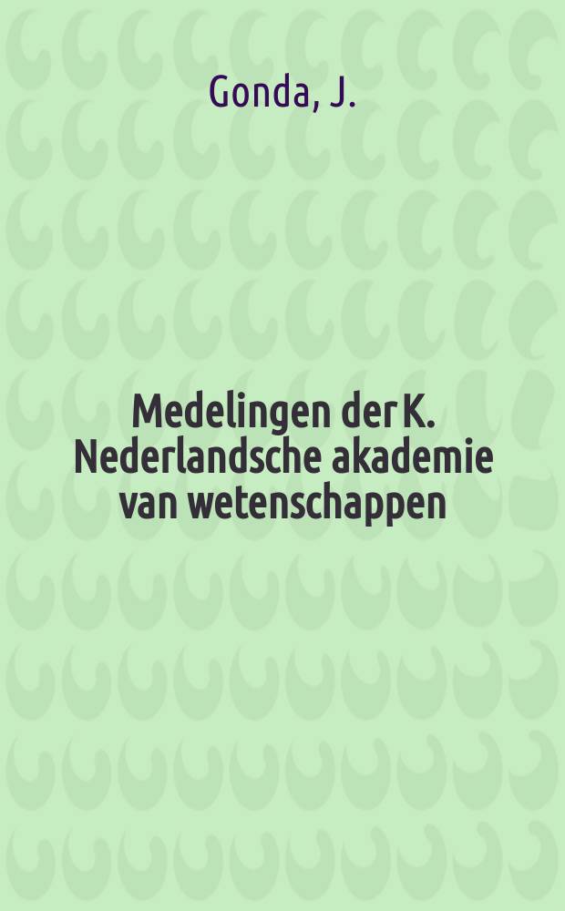 Medelingen der K. Nederlandsche akademie van wetenschappen : Afd. letterkunde. Enkele opmerkingen over syntaxis en versbouw voornamelijk in het vedisch