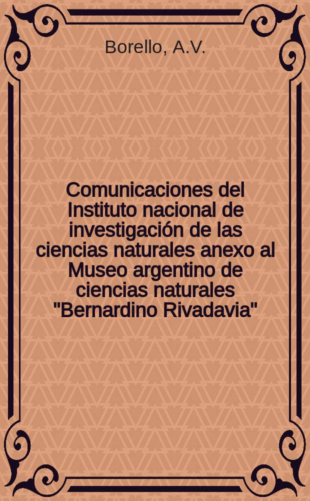 Comunicaciones del Instituto nacional de investigación de las ciencias naturales anexo al Museo argentino de ciencias naturales "Bernardino Rivadavia". T.1, №19 : elementos del magmatismo simaico en la correlación de la secuencia geosinclinal de la Precordillera