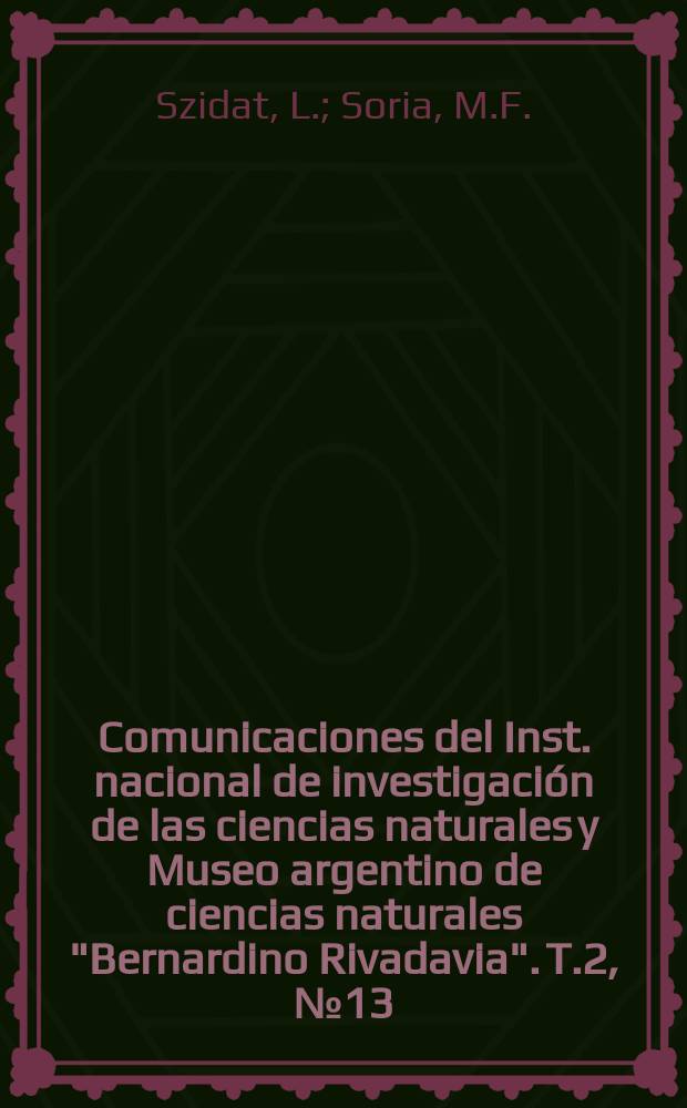 Comunicaciones del Inst. nacional de investigación de las ciencias naturales y Museo argentino de ciencias naturales "Bernardino Rivadavia". T.2, №13 : Cestodes y sus larvas nuevos parásitos de Leptodactylus ocellatus