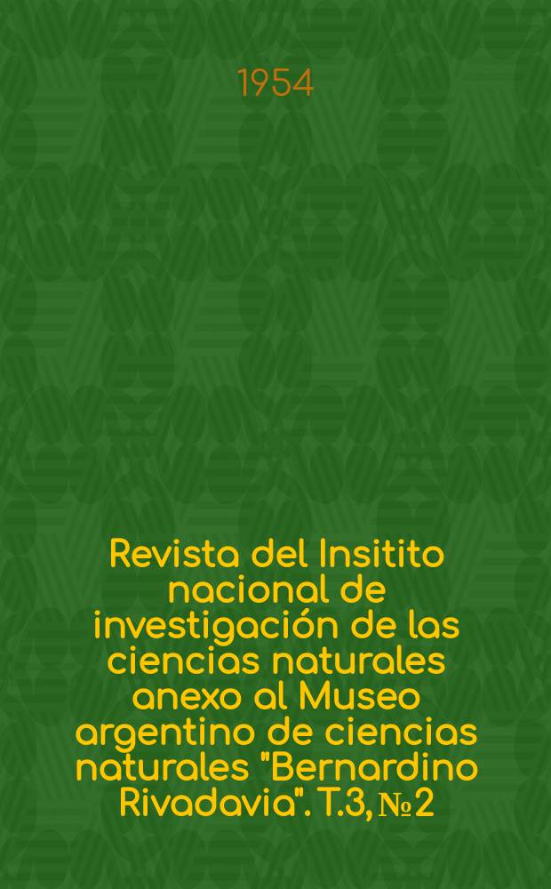Revista del Insitito nacional de investigación de las ciencias naturales anexo al Museo argentino de ciencias naturales "Bernardino Rivadavia". T.3, №2 : Algunas observaciones realizadas en los bordes del gran macizo porfirico de Santa Cruz