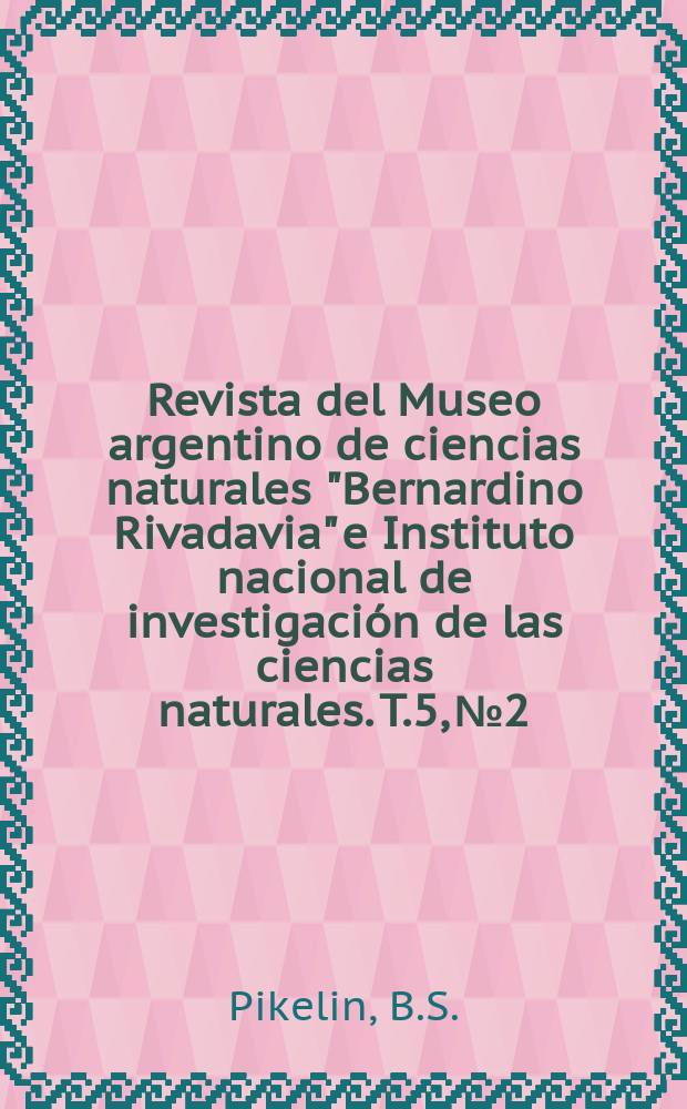 Revista del Museo argentino de ciencias naturales "Bernardino Rivadavia" e Instituto nacional de investigación de las ciencias naturales. T.5, №2 : La escápula ...