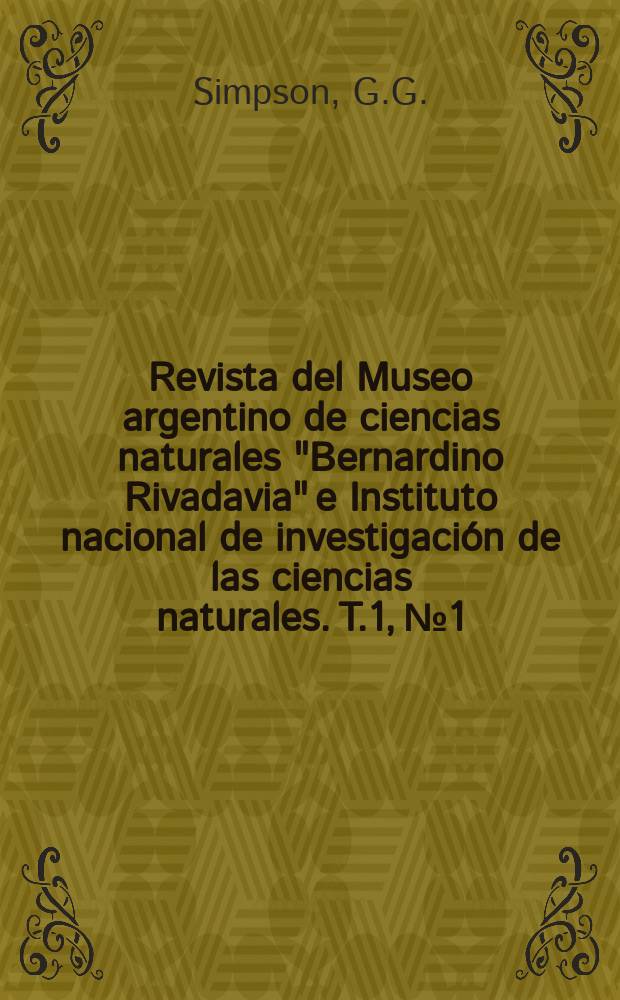Revista del Museo argentino de ciencias naturales "Bernardino Rivadavia" e Instituto nacional de investigación de las ciencias naturales. T.1, №1 : Los mamíferos Casamayorenses de la colección Tournouër