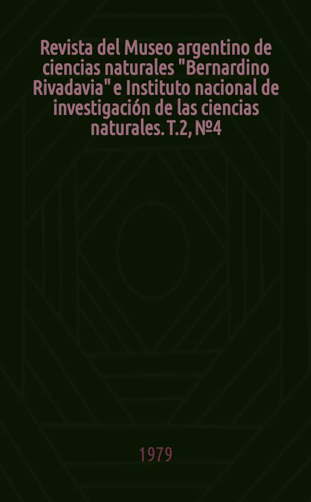 Revista del Museo argentino de ciencias naturales "Bernardino Rivadavia" e Instituto nacional de investigación de las ciencias naturales. T.2, №4 : Datos para el conocimiento biológico ...