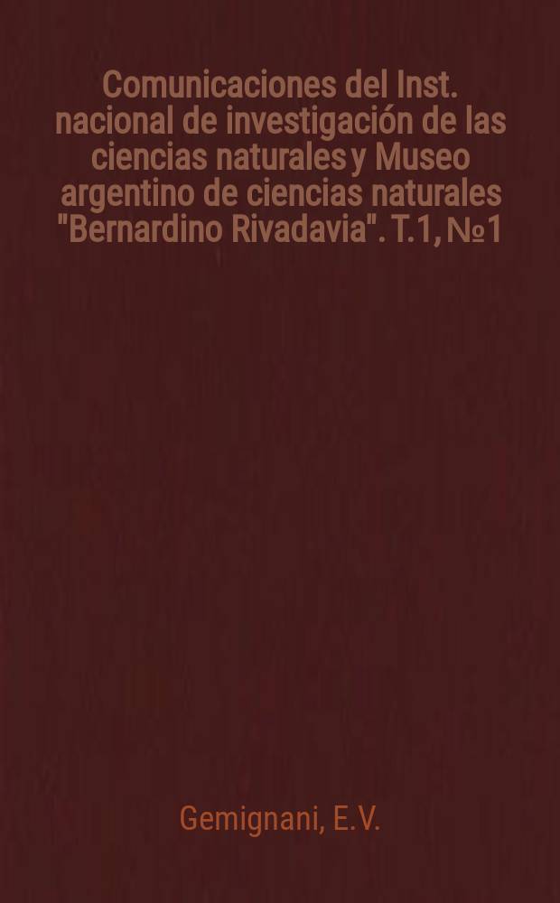 Comunicaciones del Inst. nacional de investigación de las ciencias naturales y Museo argentino de ciencias naturales "Bernardino Rivadavia". T.1, №1 : Nuevas especies de la familie "Eucharidae"
