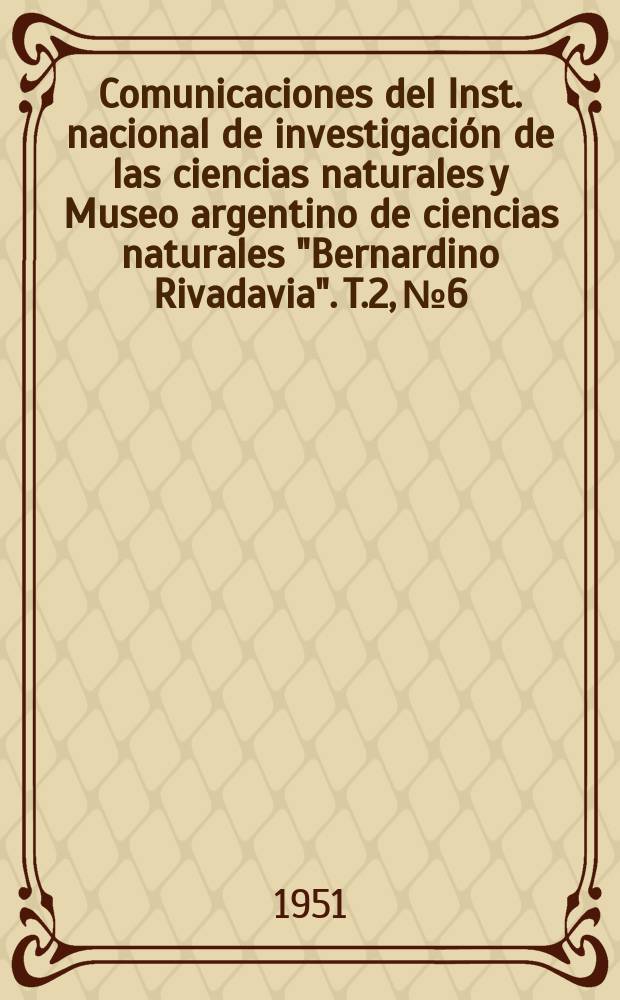 Comunicaciones del Inst. nacional de investigación de las ciencias naturales y Museo argentino de ciencias naturales "Bernardino Rivadavia". T.2, №6 : Aradidae argentinos