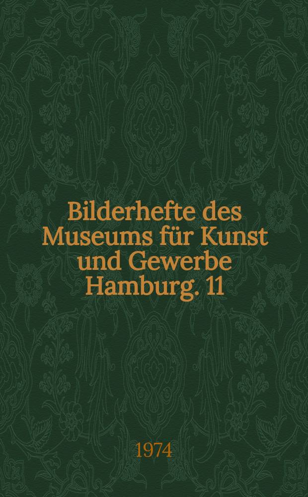 Bilderhefte des Museums für Kunst und Gewerbe Hamburg. 11 : Goldschmiedearbeiten